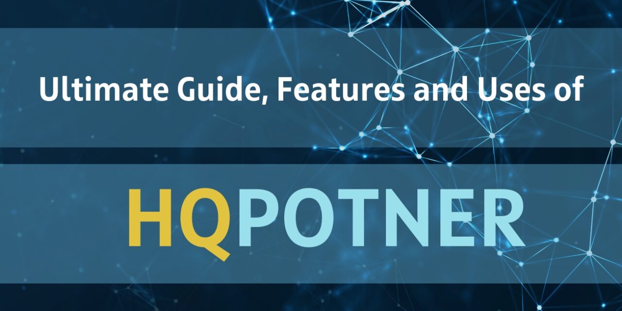 What is HQPotner? Ultimate Guide to Its Features and Uses