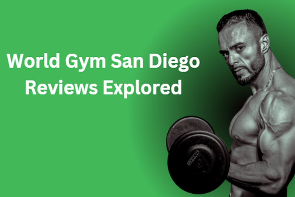 World Gym San Diego Reviews Explored