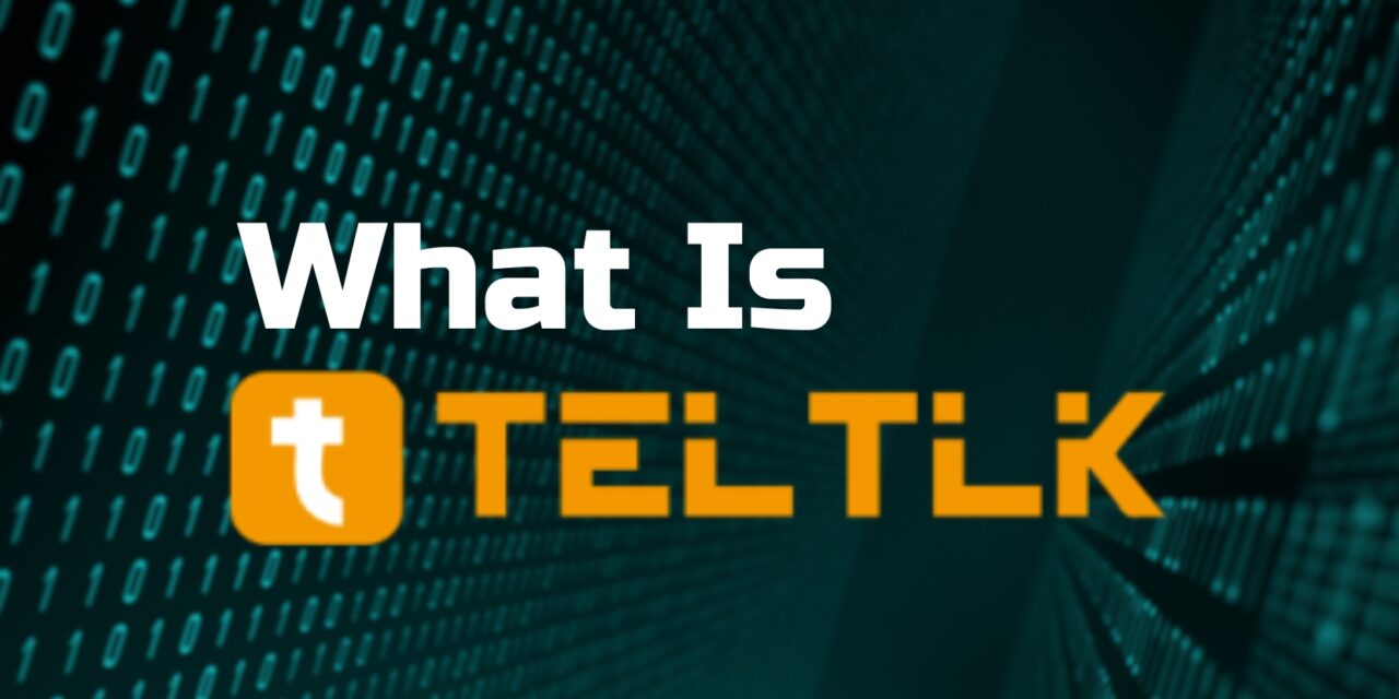  Detailed Guide About Teltlk: Everything You Need to Know About