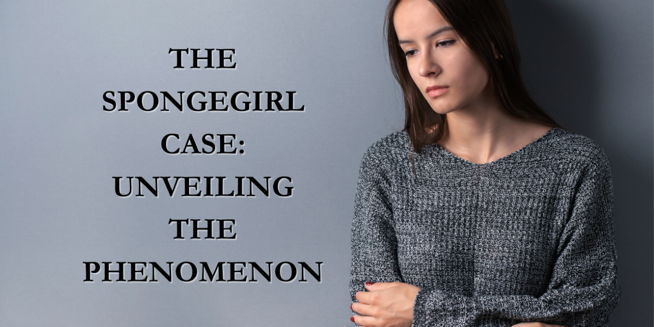 The Spongegirl Case: Unveiling the Phenomenon